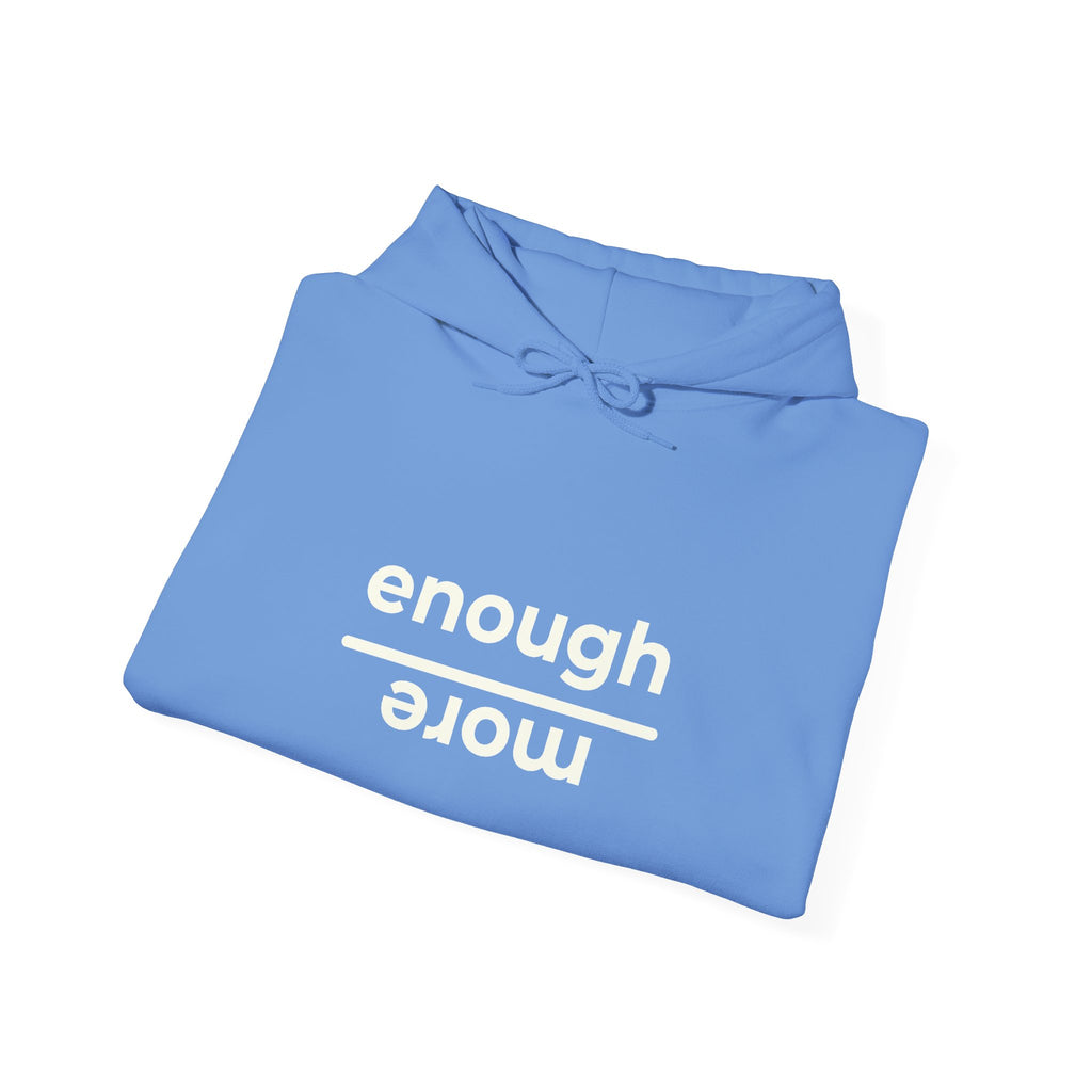 Enough over More | Unisex Hoodie | The MindfulMe Company