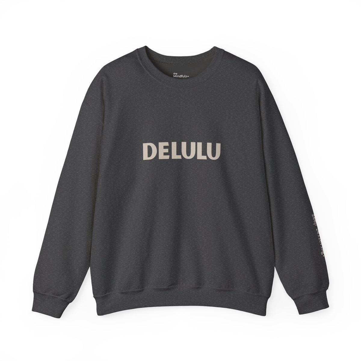 Delulu | Unisex Graphic Crewneck | Affirmation Sweatshirt | The MindfulMe Company