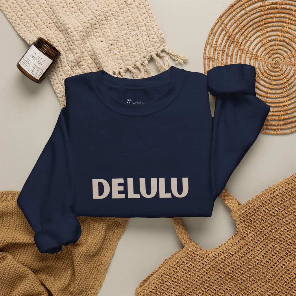 Delulu | Unisex Graphic Crewneck | Affirmation Sweatshirt | The MindfulMe Company
