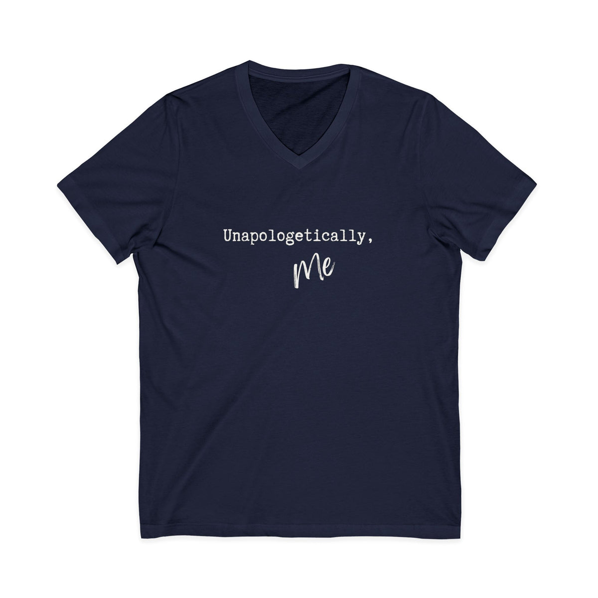Unapologetically ME | Unisex Graphic V-Neck | Affirmation T-shirt | The MindfulMe Company