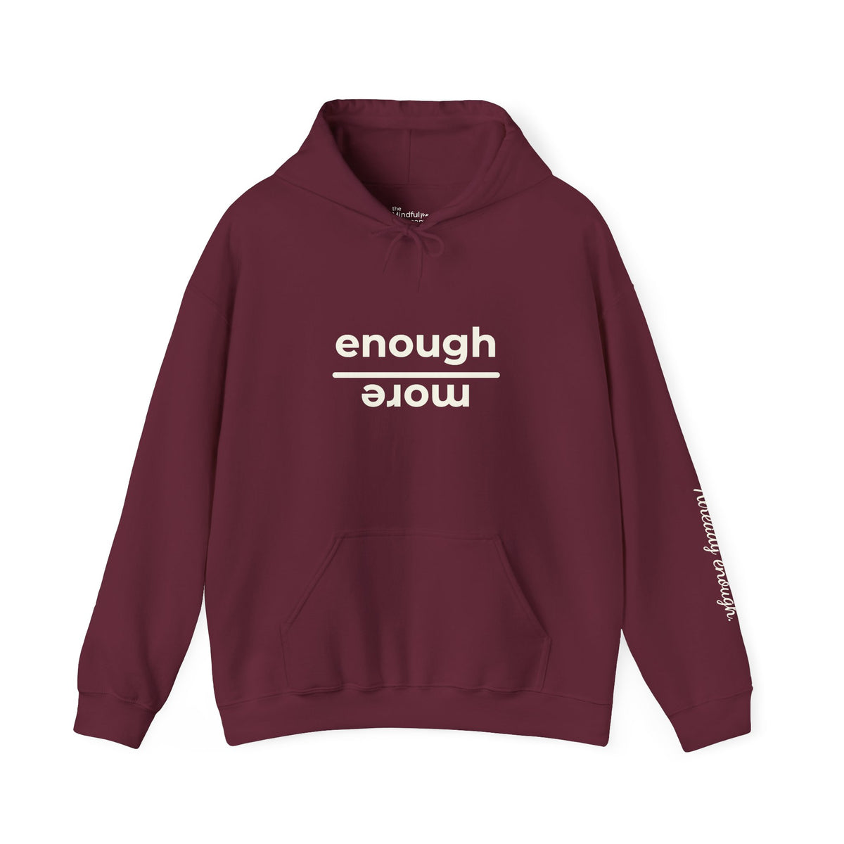 Enough over More | Unisex Hoodie | The MindfulMe Company