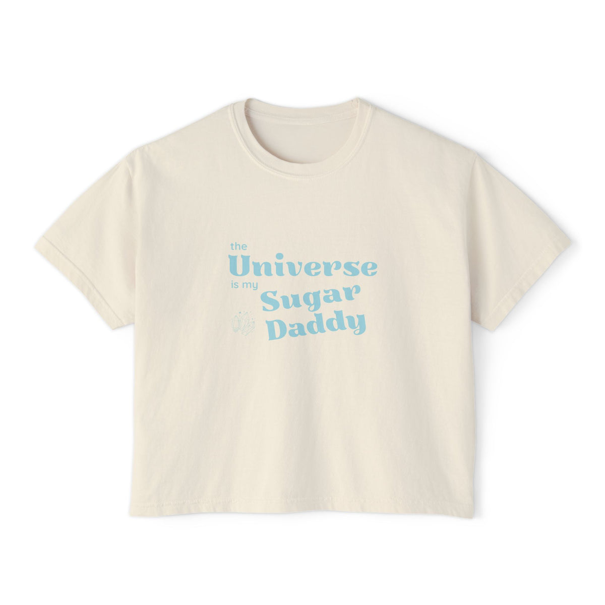 The Universe is my Sugar Daddy Boxy TShirt