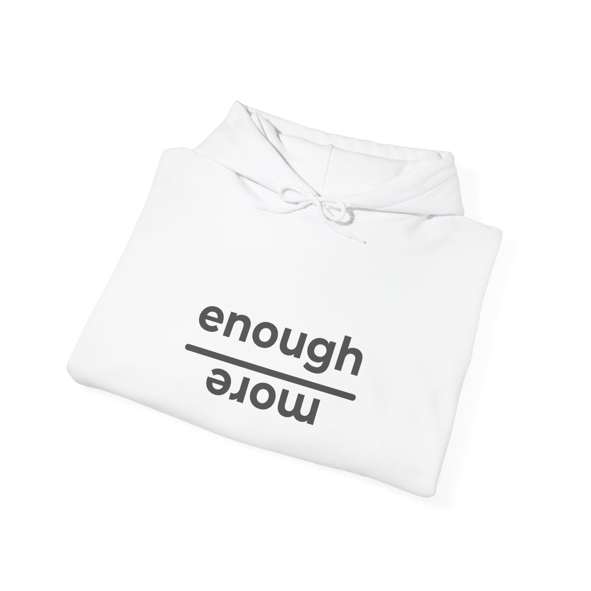 Enough over More | Unisex Hoodie | The MindfulMe Company
