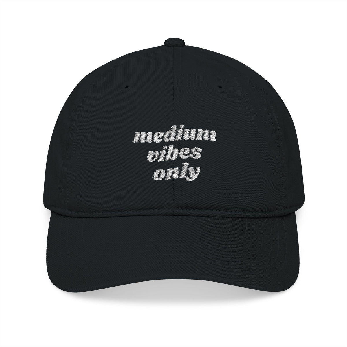 Medium Vibes Only - Organic Baseball Cap - Embroidered