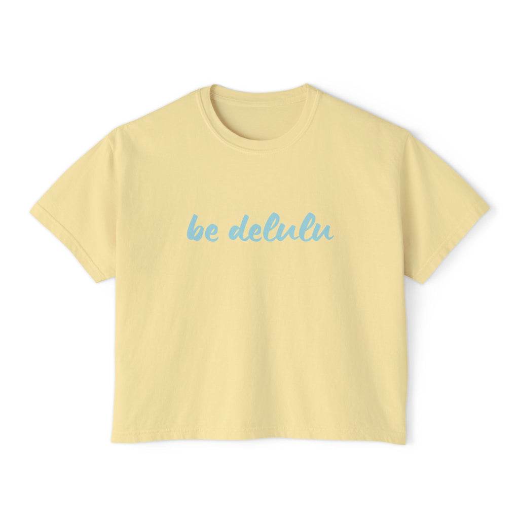 Be Delulu Boxy TShirt