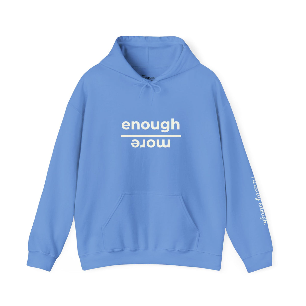 Enough over More | Unisex Hoodie | The MindfulMe Company