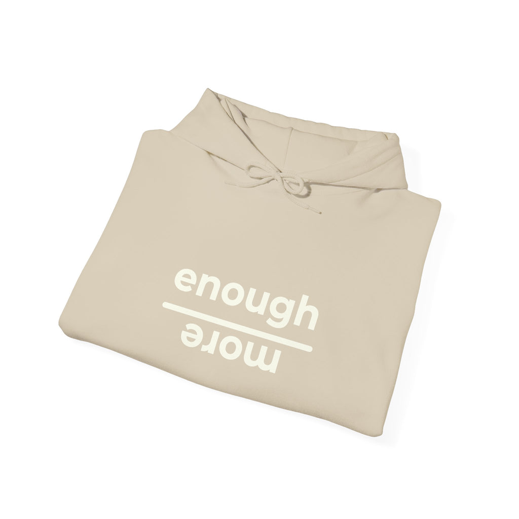 Enough over More | Unisex Hoodie | The MindfulMe Company
