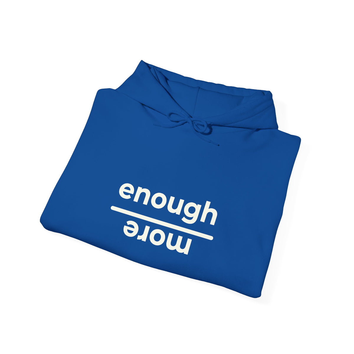Enough over More | Unisex Hoodie | The MindfulMe Company