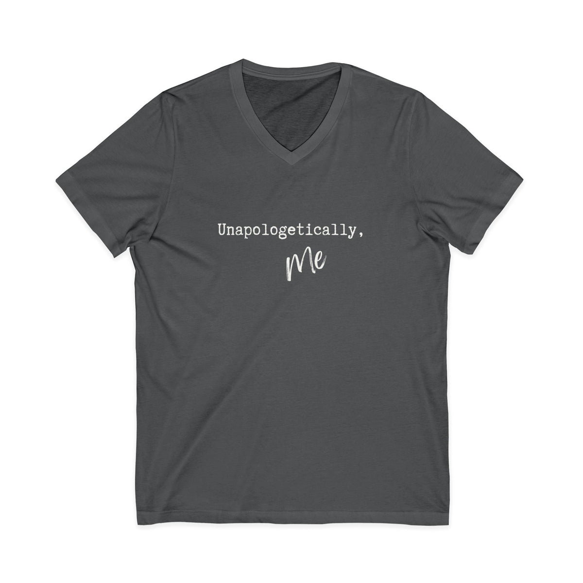 Unapologetically ME | Unisex Graphic V-Neck | Affirmation T-shirt | The MindfulMe Company