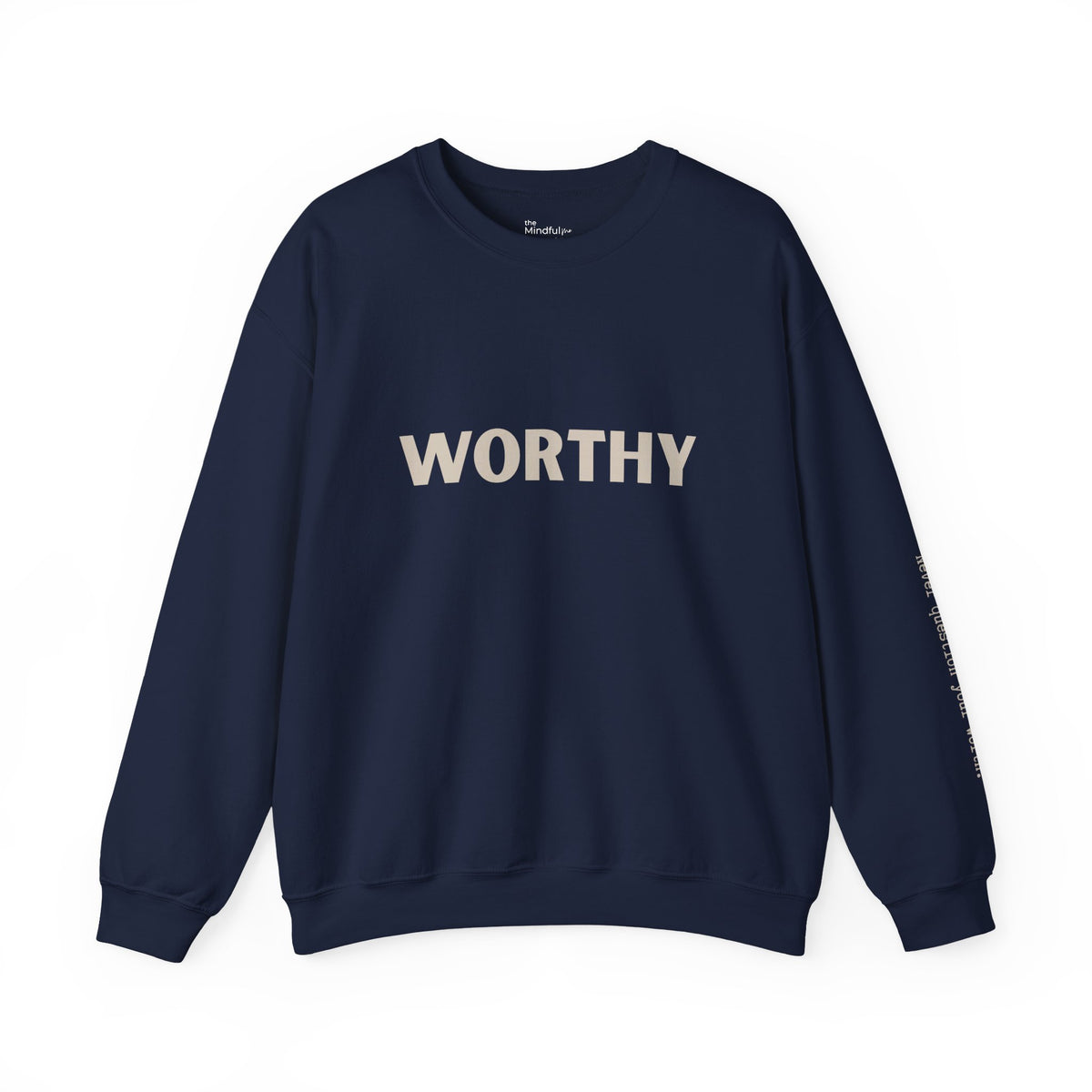Worthy Crewneck Sweatshirt — Bold Affirmation Graphic Pullover