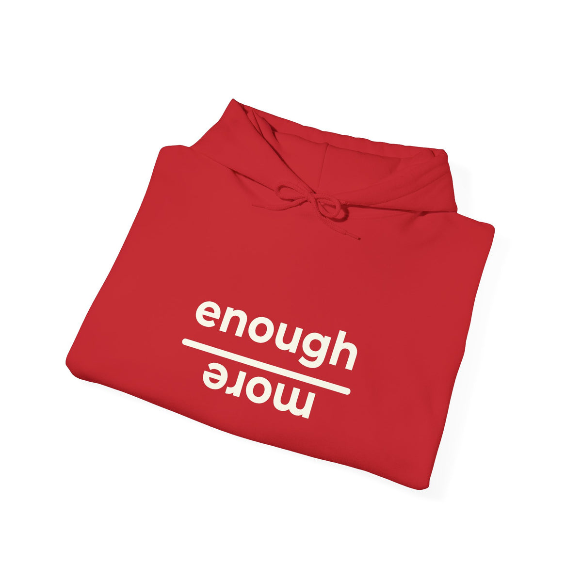 Enough over More | Unisex Hoodie | The MindfulMe Company