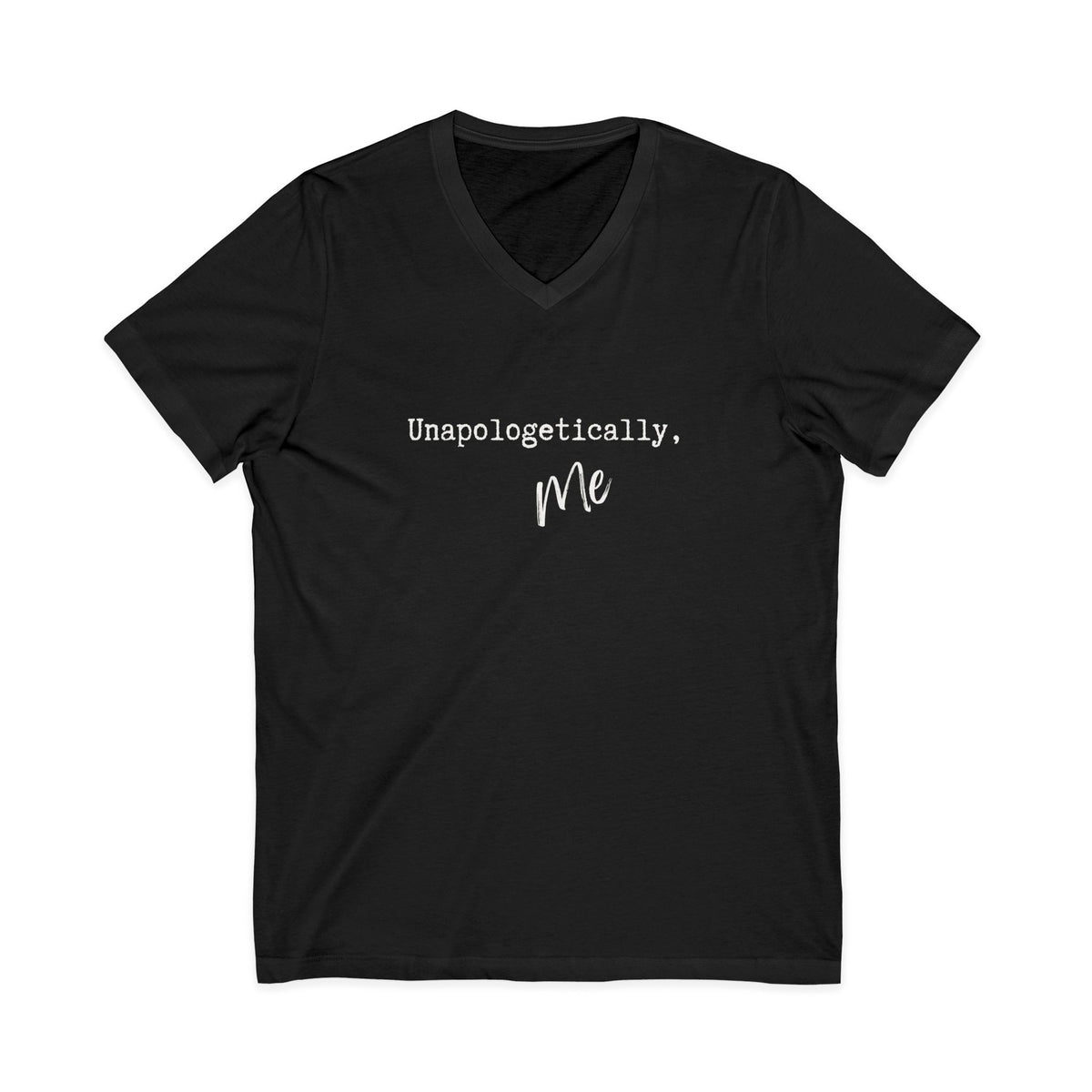 Unapologetically ME | Unisex Graphic V-Neck | Affirmation T-shirt | The MindfulMe Company
