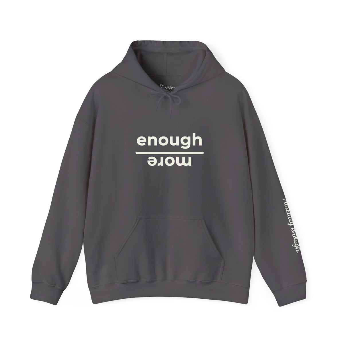 Enough over More | Unisex Hoodie | The MindfulMe Company