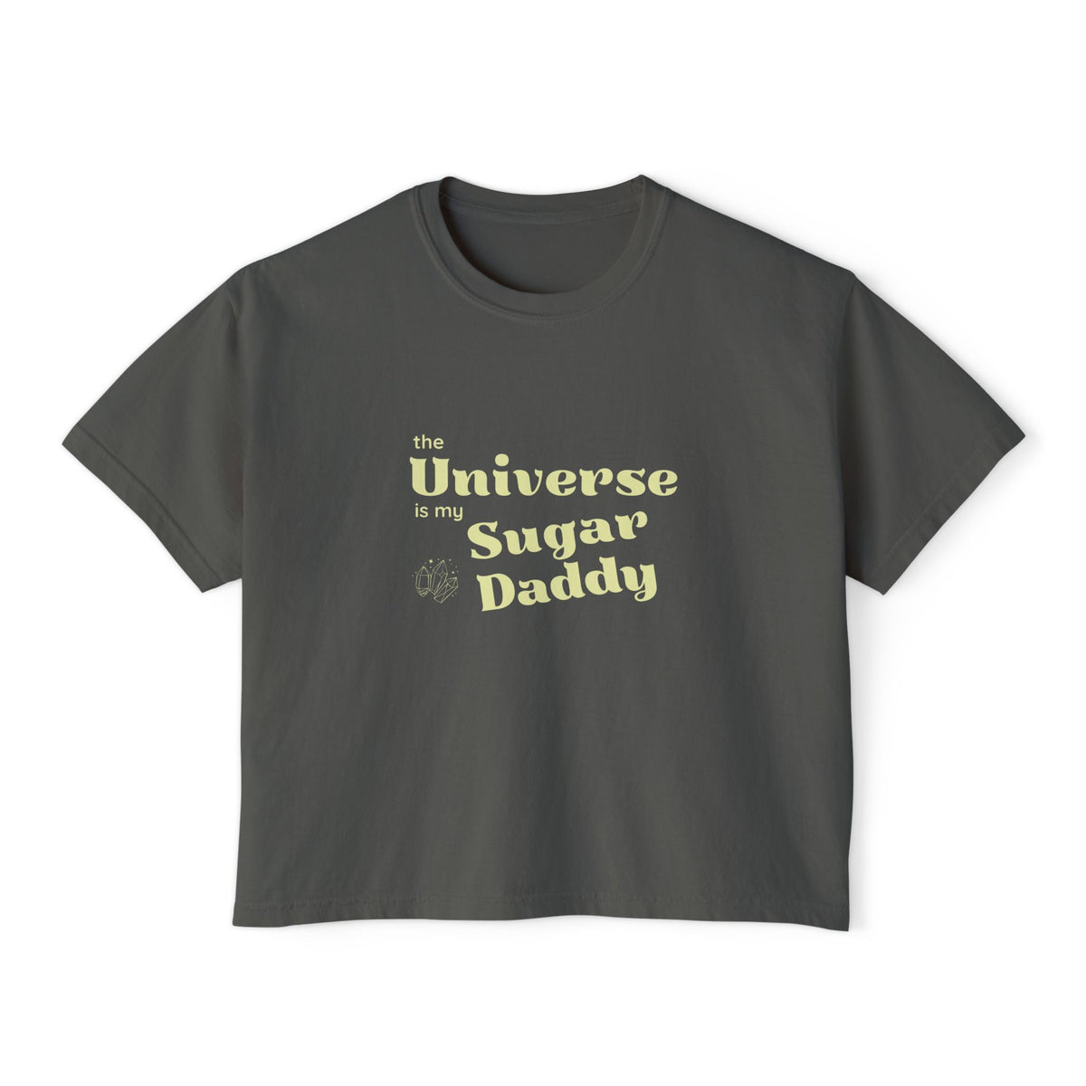 The Universe is my Sugar Daddy Boxy TShirt