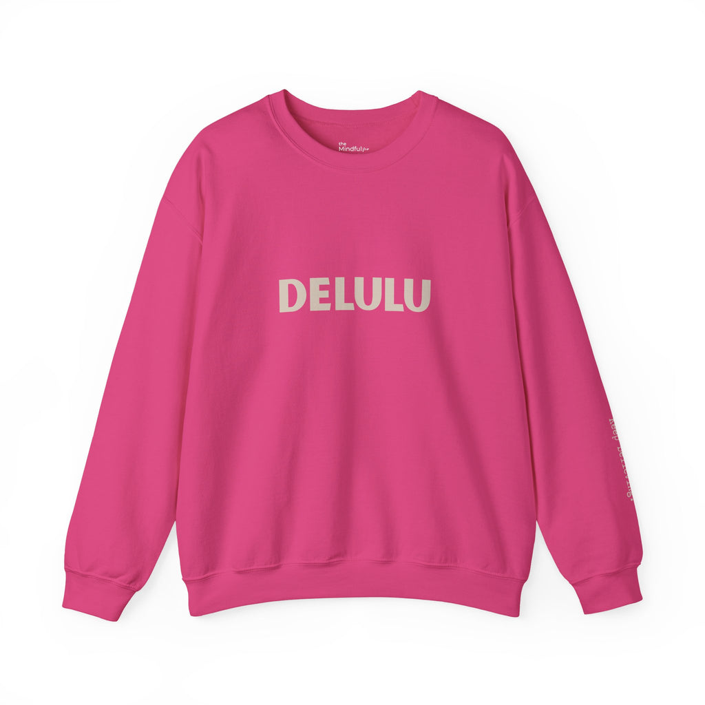 Delulu | Unisex Graphic Crewneck | Affirmation Sweatshirt | The MindfulMe Company