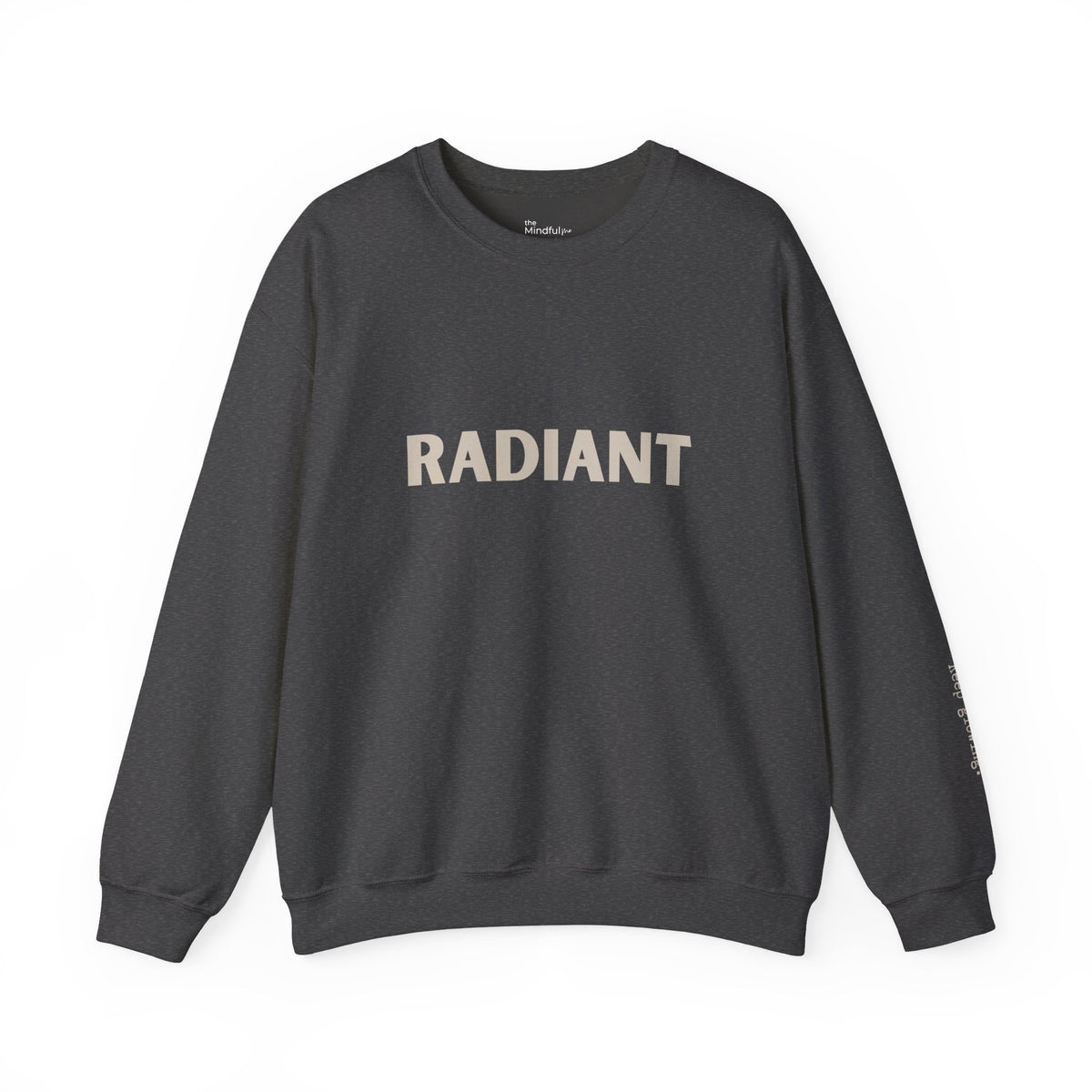 Radiant | Unisex Graphic Crewneck |Affirmation Sweatshirt | The MindfulMe Company