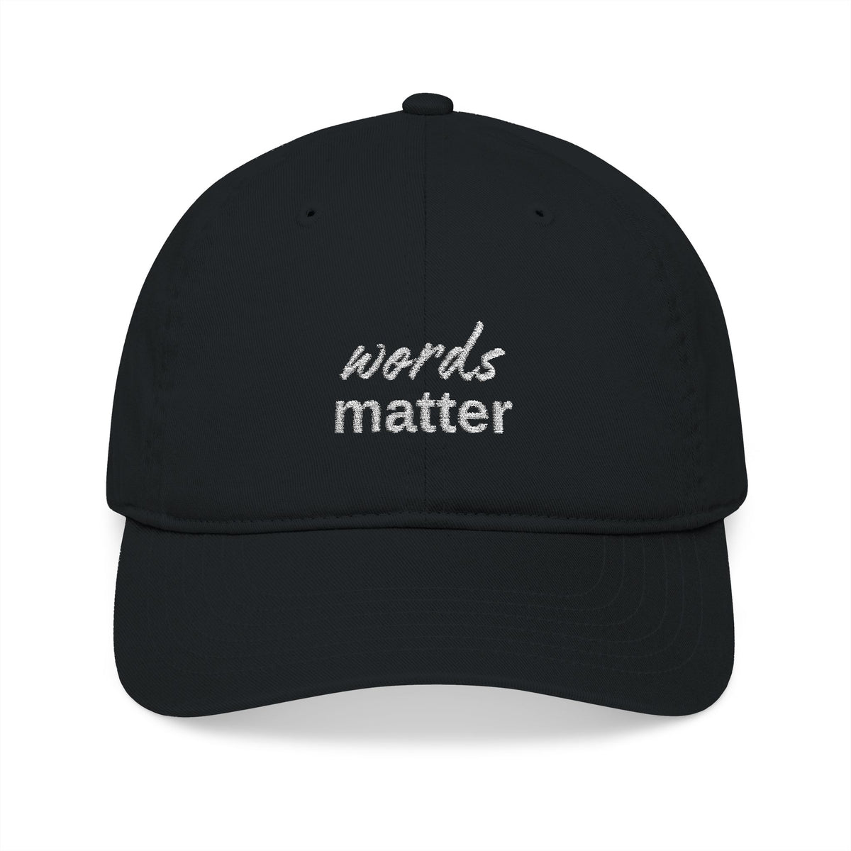 Words Matter - Organic Baseball Cap - Embroidered