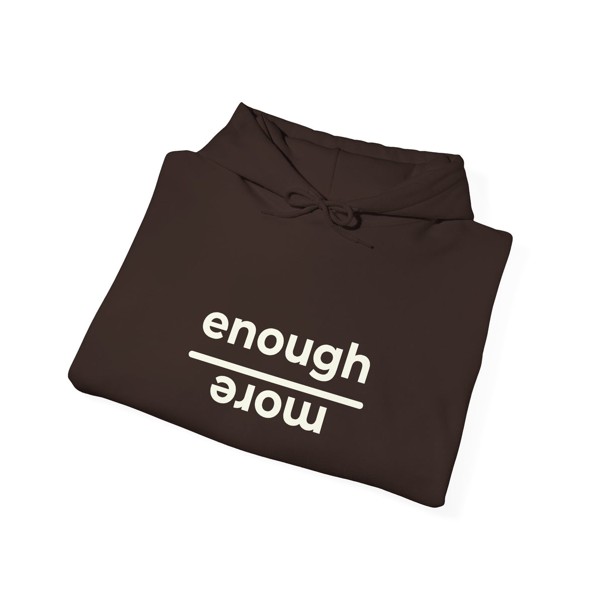 Enough over More | Unisex Hoodie | The MindfulMe Company