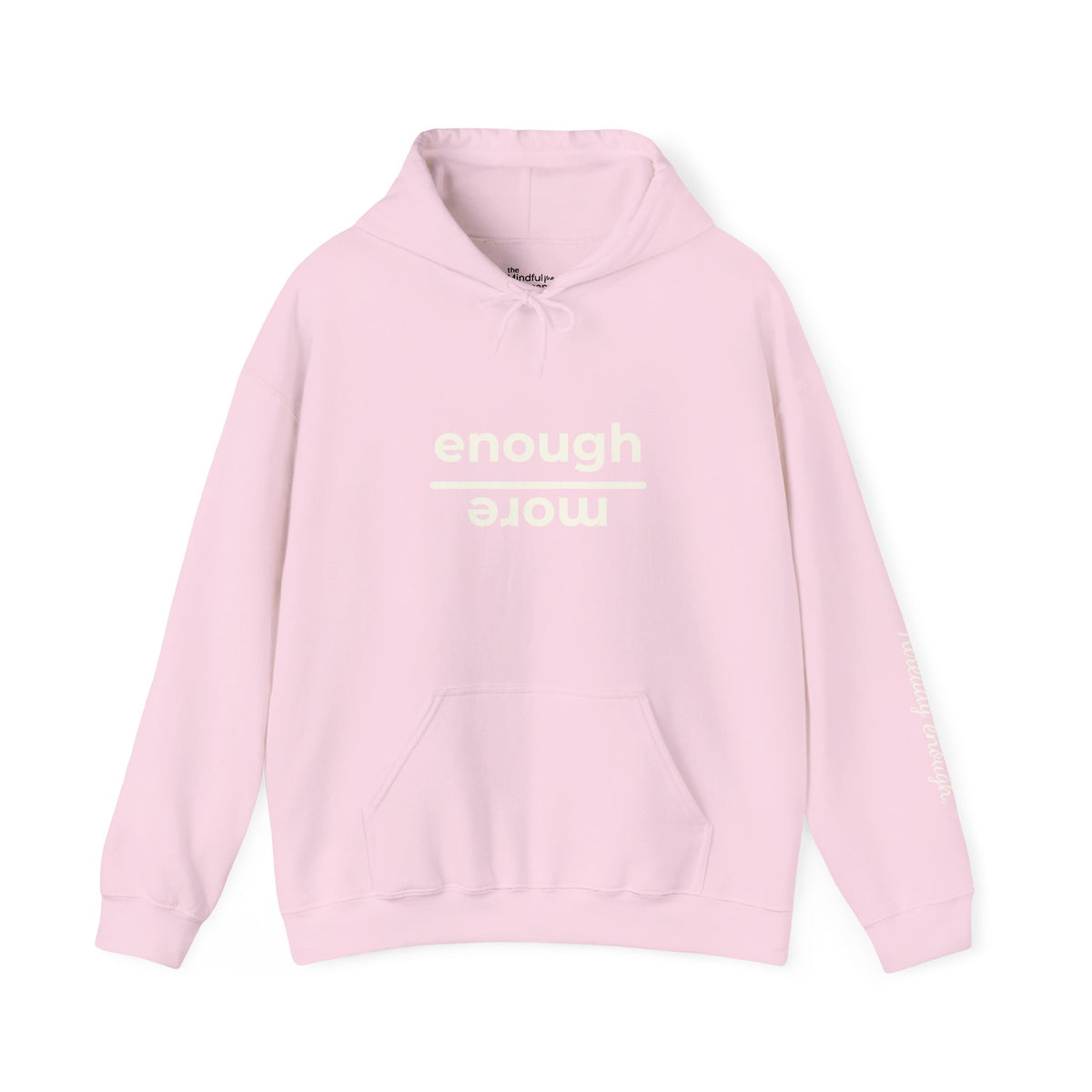 Enough over More | Unisex Hoodie | The MindfulMe Company