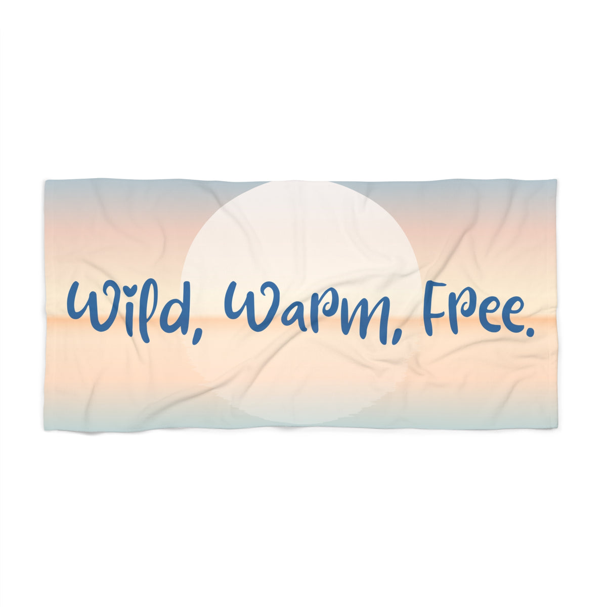 Beach Towel - Wild, Warm, Free