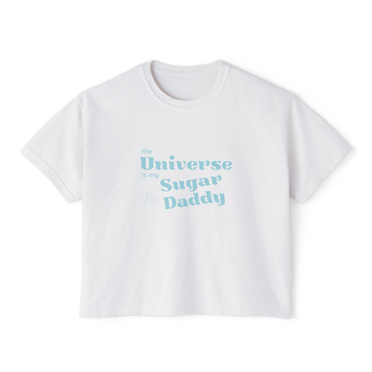 The Universe is my Sugar Daddy Boxy TShirt