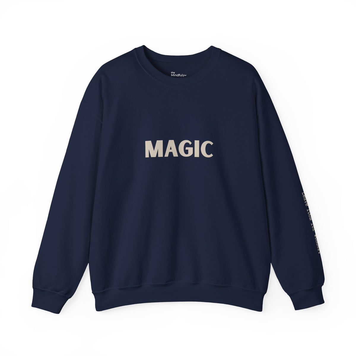 Magic | Unisex Graphic Crewneck | Affirmation Sweatshirt | The MindfulMe Company