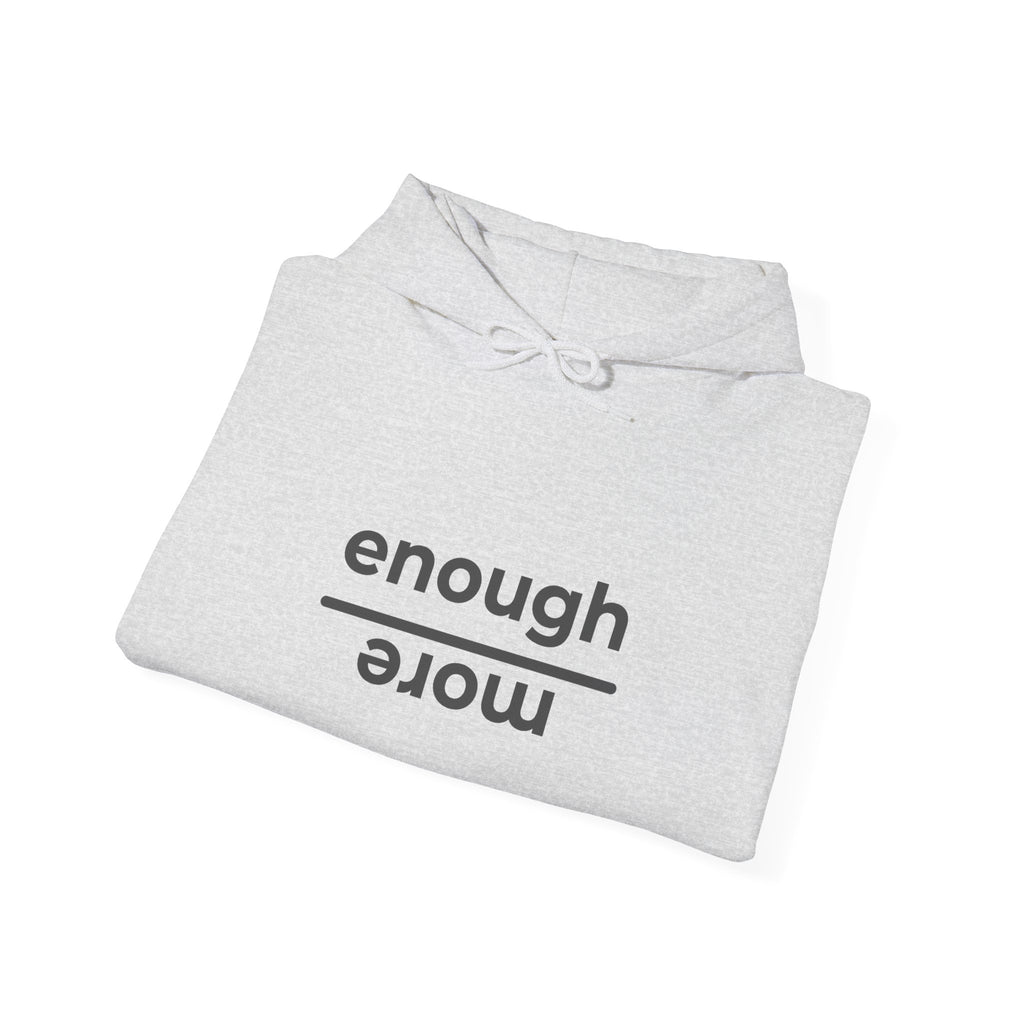 Enough over More | Unisex Hoodie | The MindfulMe Company