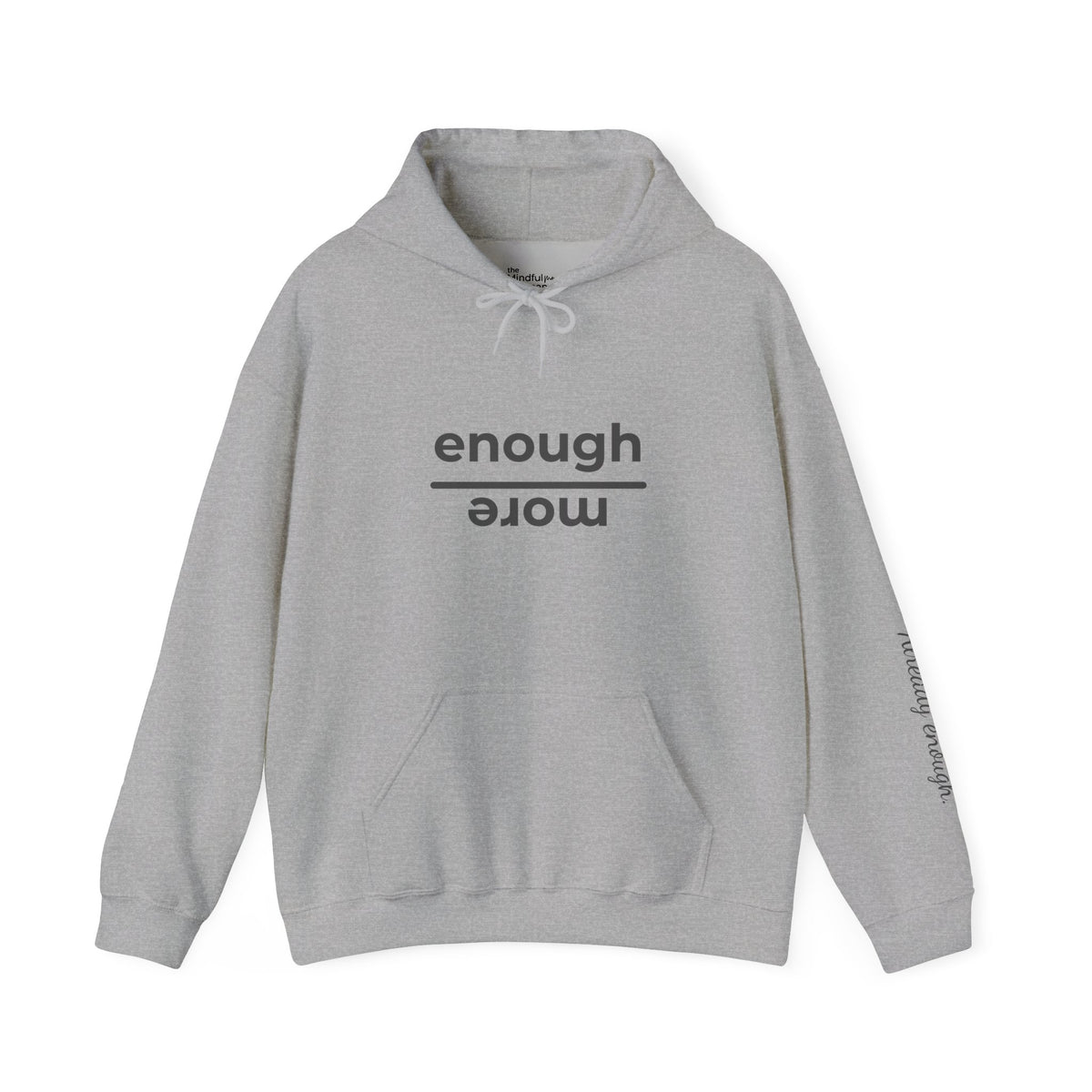Enough over More | Unisex Hoodie | The MindfulMe Company