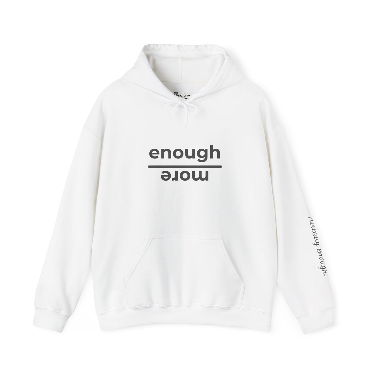 Enough over More | Unisex Hoodie | The MindfulMe Company