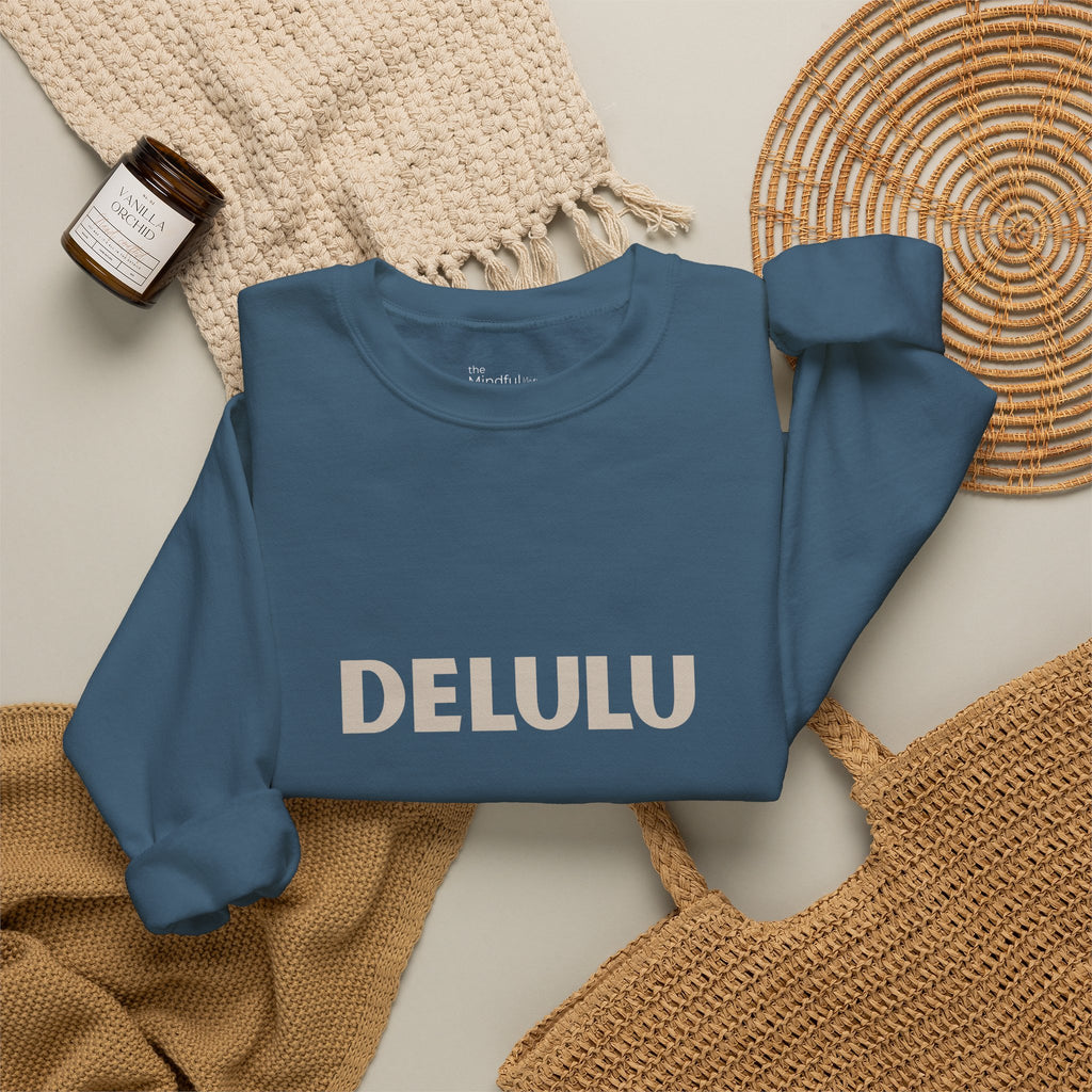 Delulu | Unisex Graphic Crewneck | Affirmation Sweatshirt | The MindfulMe Company