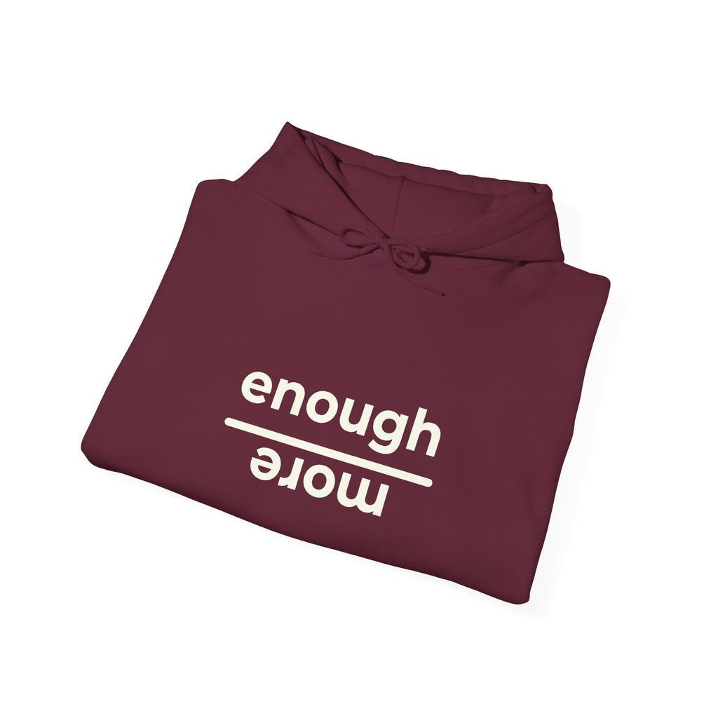 Enough over More | Unisex Hoodie | The MindfulMe Company