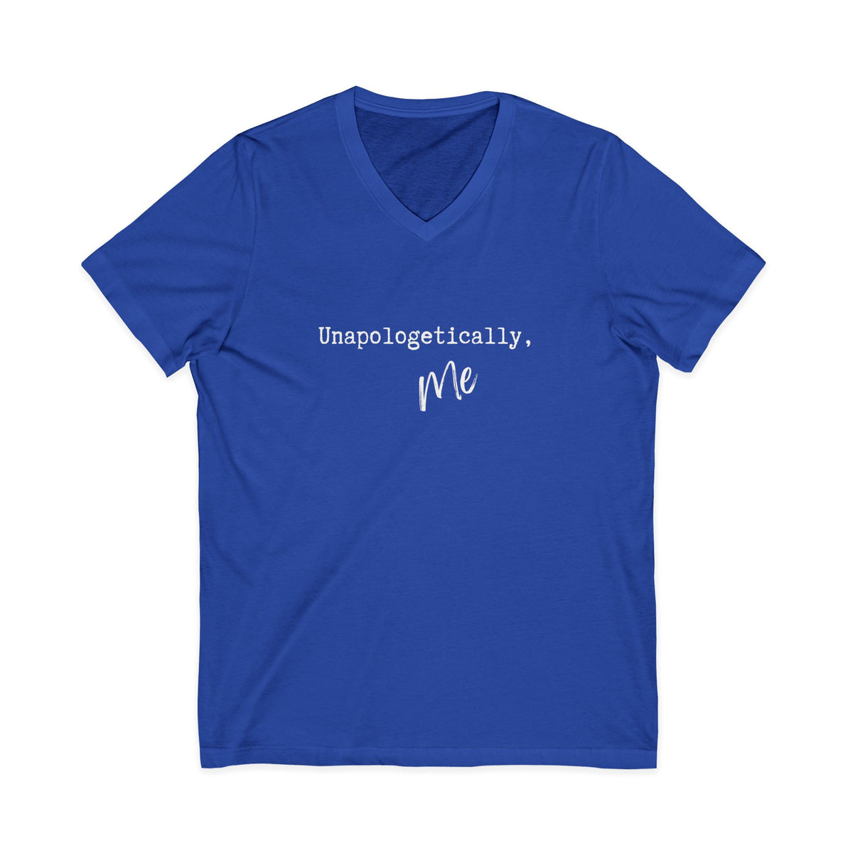 Unapologetically ME | Unisex Graphic V-Neck | Affirmation T-shirt | The MindfulMe Company