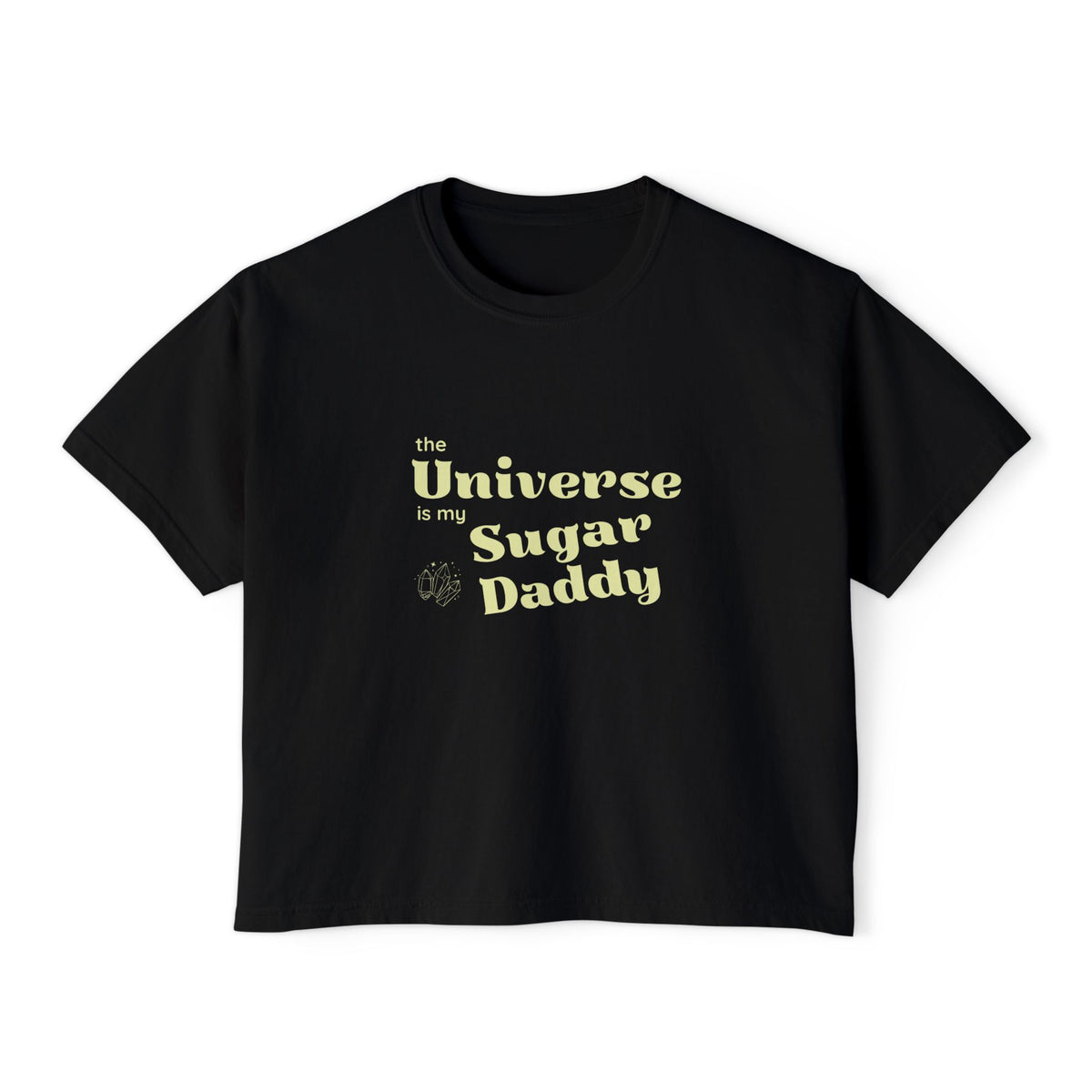 The Universe is my Sugar Daddy Boxy TShirt